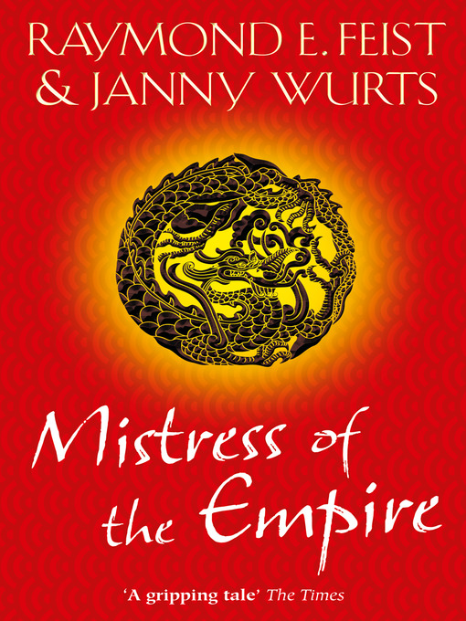 Title details for Mistress of the Empire by Raymond E. Feist - Available